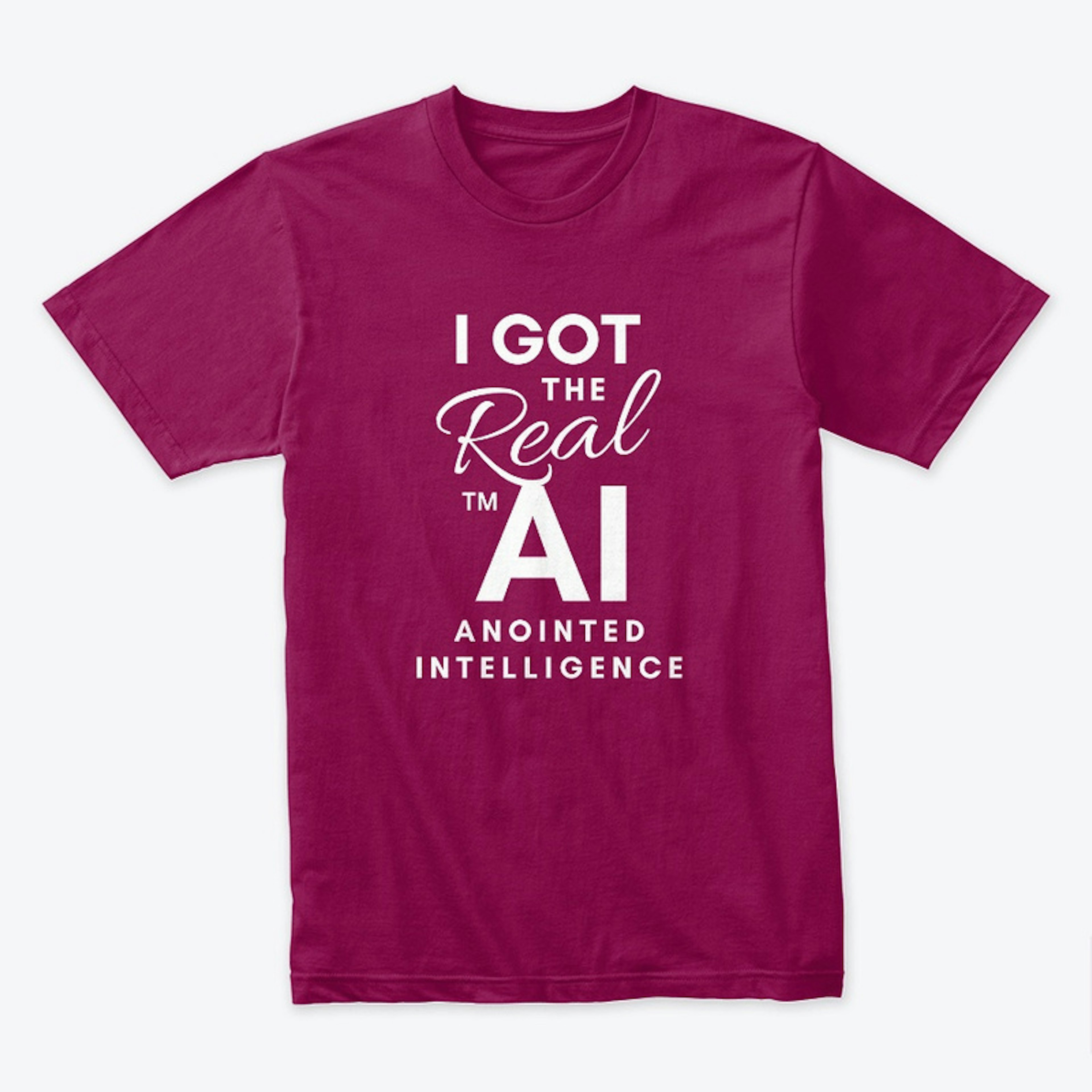 I Got the Real AI T-Shirt